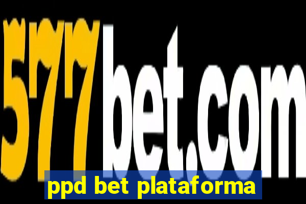 ppd bet plataforma